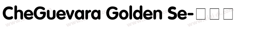 CheGuevara Golden Se字体转换 CheGuevara Golden Se字体转换